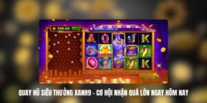 Tổng quan về quay hũ siêu thưởng
